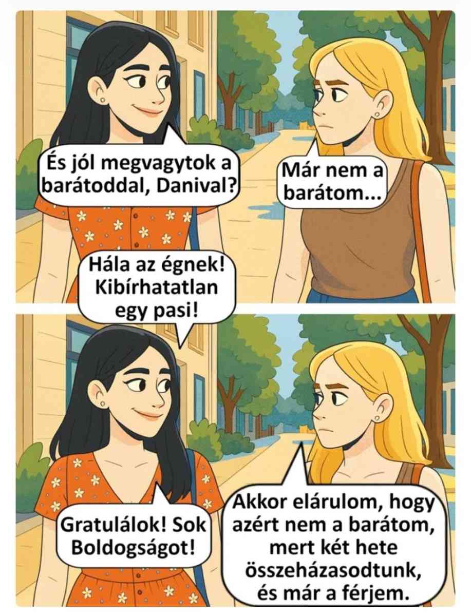 Lehet, hogy egy kép erről: egy vagy több ember és , szöveg, amely így szól: „És jól megvagytok a barátoddal, Danival? Már nem Márnem a barátom... Hála az égnek! Kibírhatatlan egy pasi! Gratulálok! Sok Boldogságot! Boldo Akkor elárulom, hogy azért nem a barátom, mert két hete összeházasodtunk, és már a férjem.”