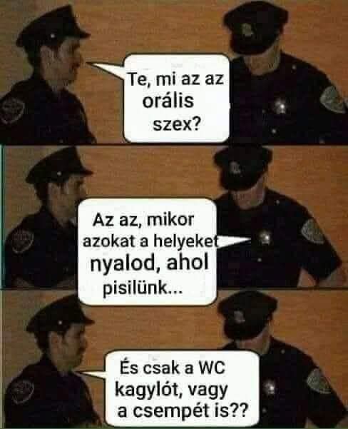 Lehet, hogy egy kép erről: 5 ember és , szöveg, amely így szól: „Te, mi az az orális szex? Az az, mikor azokat a helyeket nyalod, ahol pisilünk... És csak a WC kagylót, vagy a csempét is??”