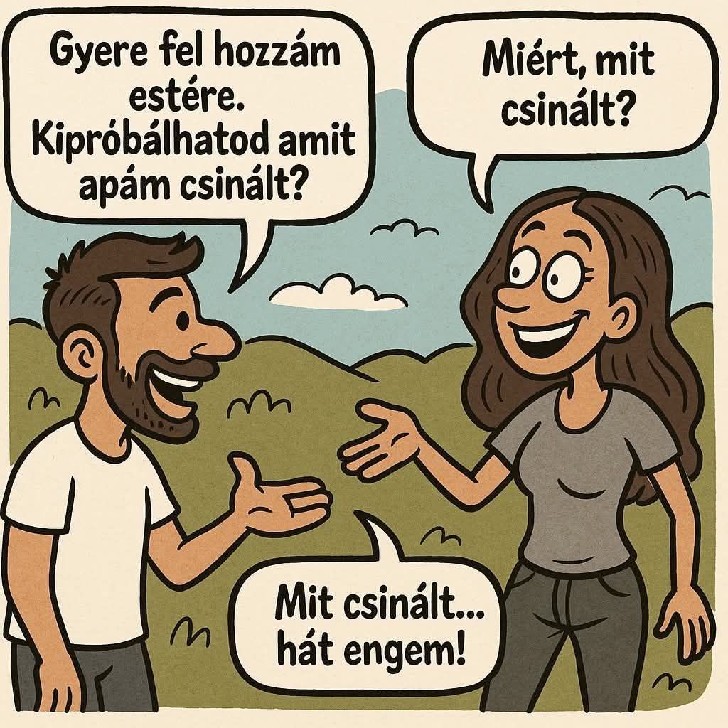 Lehet, hogy egy kép erről: egy vagy több ember és , szöveg, amely így szól: „Gyere fel hozzám estére. Kipróbálhatod amit apám csinált? Miért, mit csinált? Mit csinált.. hát engem!”